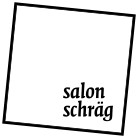 Salon Schräg